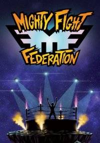 Mighty Fight Federation скачать торрент от Хаттаба
